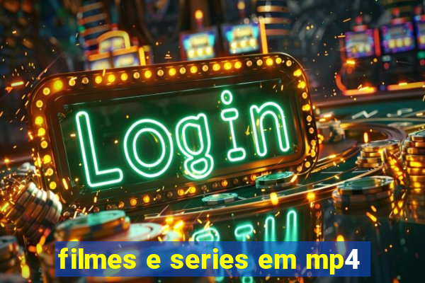 filmes e series em mp4